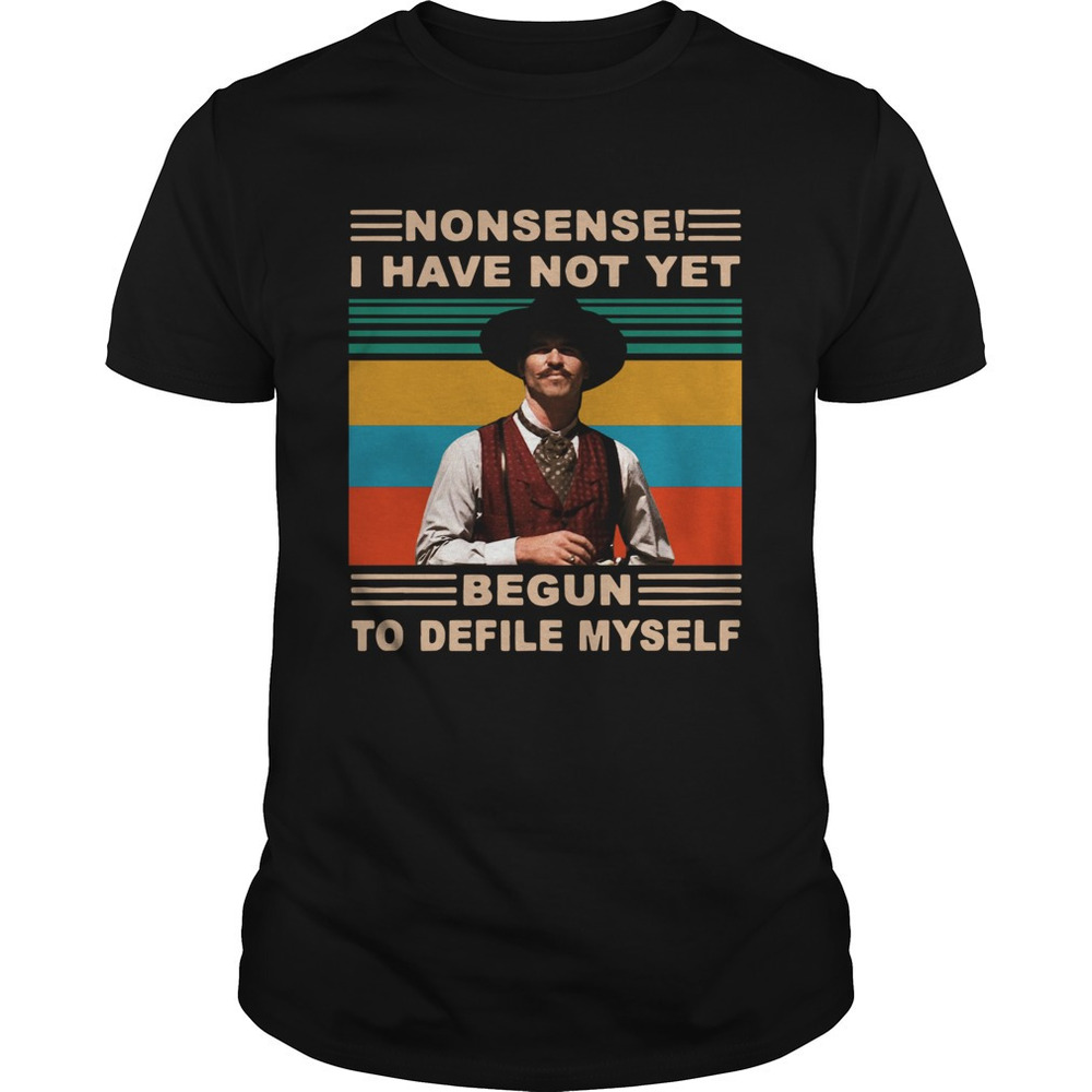 Johnny Tyler Tombstone Nonsense I Have Not Yet Begun To Defile MyselfShirt